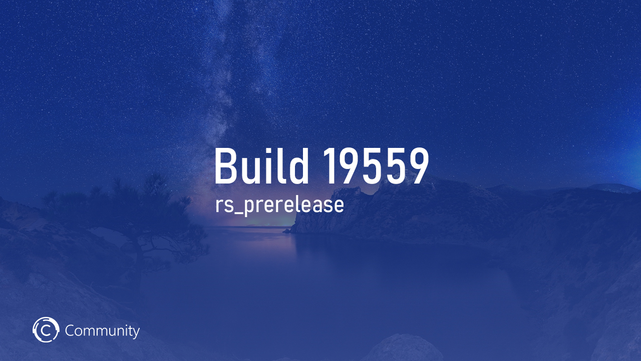 Анонс Windows 10 Insider Preview Build 19559 (Ранний доступ)